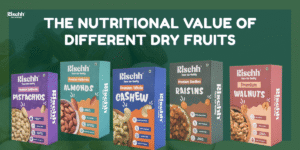 The Nutritional Value of Different Dry Fruits | Rischh